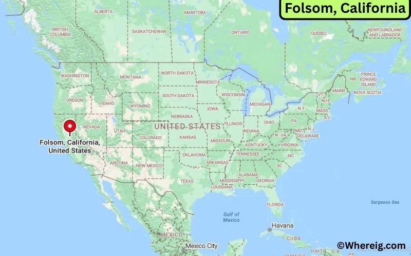 Where is Folsom Located in Sacramento, California