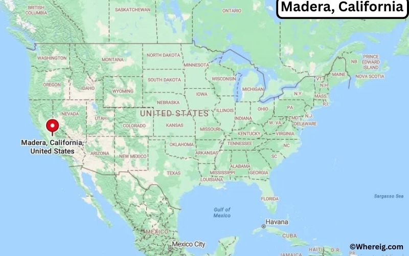 Where is Madera Located in Madera, California