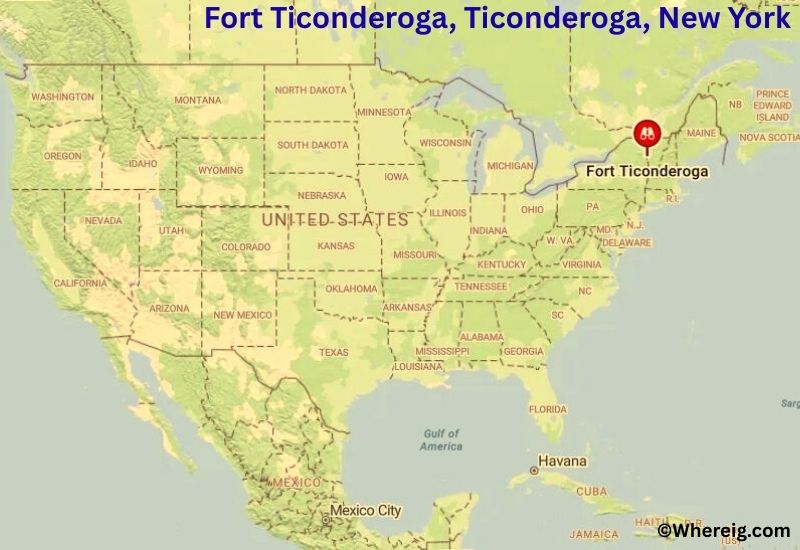 Where is Fort Ticonderoga Located inTiconderoga, New York