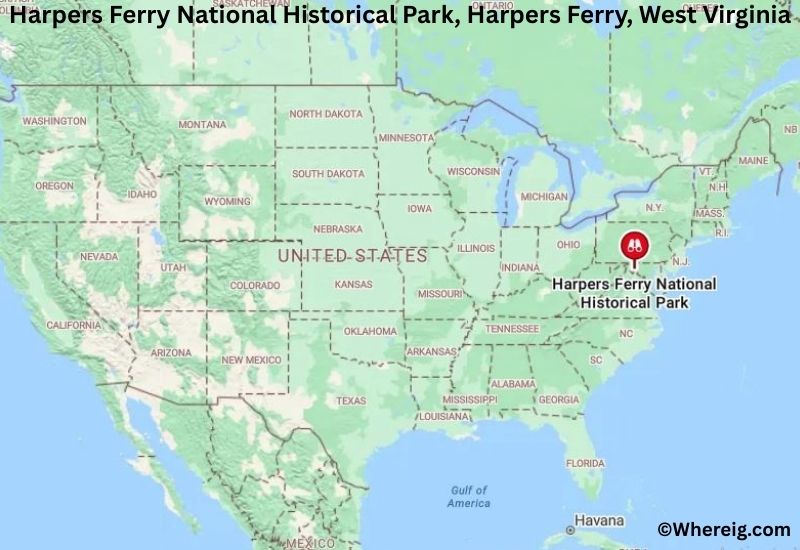 Where is Harpers Ferry National Historical Park Located in Harpers Ferry, West Virginia Where is Harpers Ferry National Historical Park Located in Harpers Ferry, West Virginia