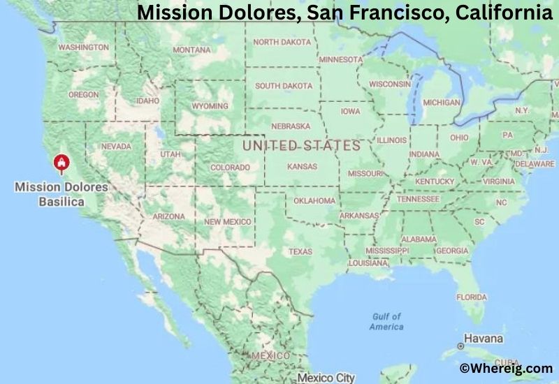 Where is Mission Dolores Located in San Francisco, California Where is Mission Dolores Located in San Francisco, California