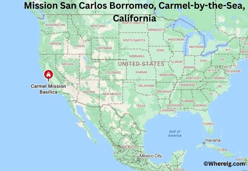 Where is Mission San Carlos Borromeo Located in Carmel-by-the-Sea, California