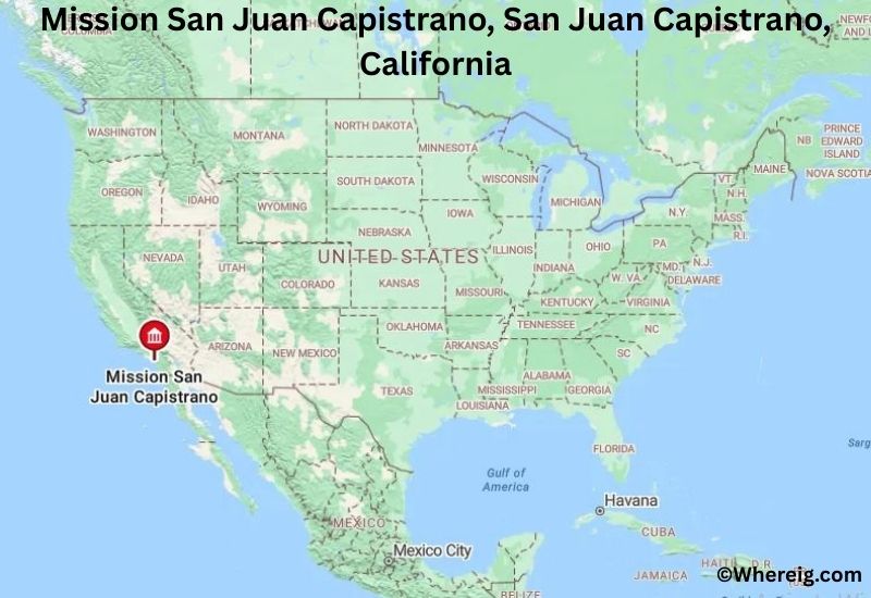 Where is Mission San Juan Capistrano Located in San Juan Capistrano, California