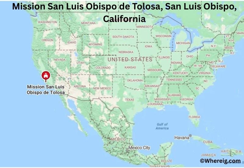 Where is Mission San Luis Obispo de Tolosa Located in San Luis Obispo, California