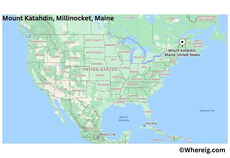 Where is Mount Katahdin Located inMillinocket, Maine Where is Mount Katahdin Located inMillinocket, Maine
