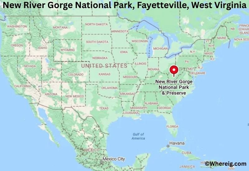 Where is New River Gorge National Park Located in Fayetteville, West Virginia Where is New River Gorge National Park Located in Fayetteville, West Virginia