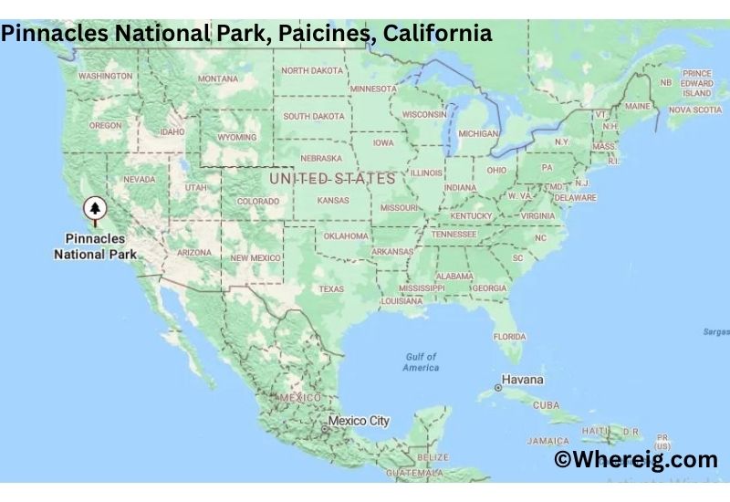 Where is Pinnacles National Park Located inPaicines, California Where is Pinnacles National Park Located inPaicines, California