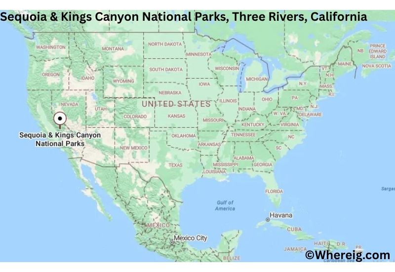 Where is Sequoia & Kings Canyon National Parks Located inThree Rivers, California Where is Sequoia & Kings Canyon National Parks Located inThree Rivers, California