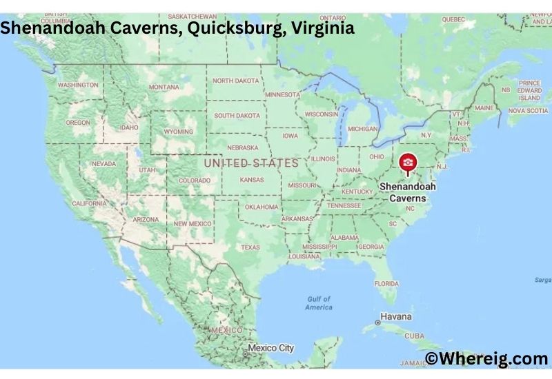 Where is Shenandoah Caverns Located in Quicksburg, Virginia Where is Shenandoah Caverns Located in Quicksburg, Virginia