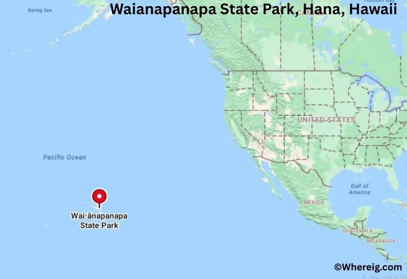 Where is Waianapanapa State Park Located in Hana, HawaiiY Where is Waianapanapa State Park Located in Hana, HawaiiY