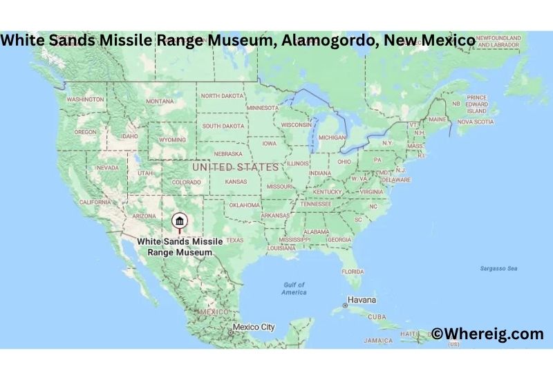 Where is White Sands Missile Range Museum Located inAlamogordo, New Mexico