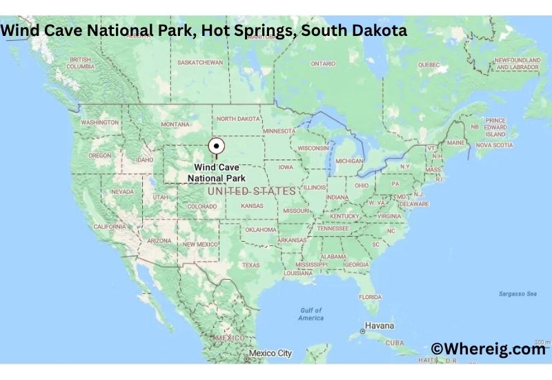 Where is Wind Cave National Park Located inHot Springs, South Dakota Where is Wind Cave National Park Located inHot Springs, South Dakota